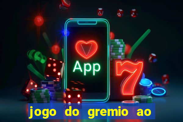 jogo do gremio ao vivo hd